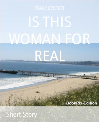 TRACY EVERETT: IS THIS WOMAN FOR REAL