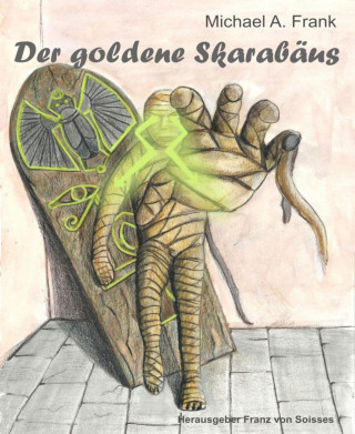 Michael A. Frank, Franz von Soisses: Der goldene Skarabäus