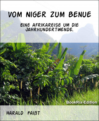 Harald Faißt: Vom Niger zum Benue