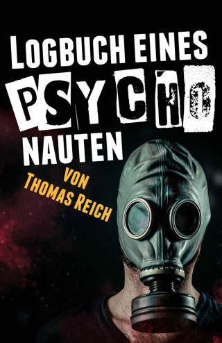 Thomas Reich: Logbuch eines Psychonauten