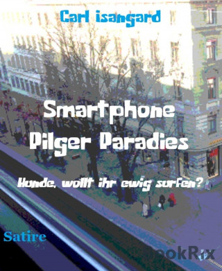 Carl Isangard: Smartphone Pilger Paradies