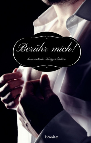 L. Hawke: Berühr mich