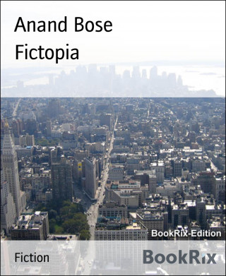 Anand Bose: Fictopia