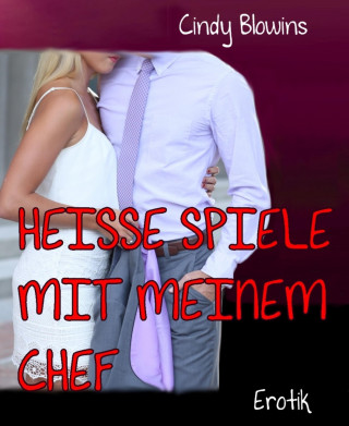 Cindy Blowins: Heiße Spiele mit meinem Chef
