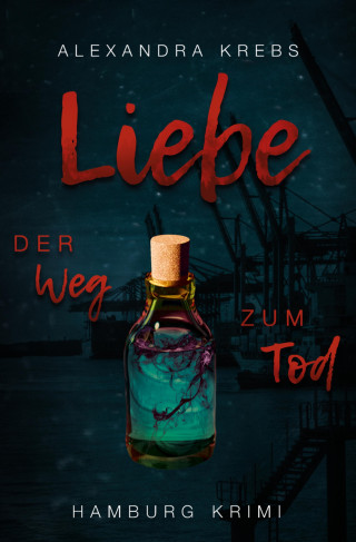 Alexandra Krebs: Liebe - Der Weg zum Tod