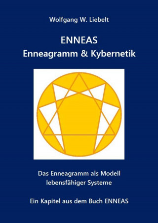 Wolfgang W. Liebelt: ENNEAS - Enneagramm & Kybernetik