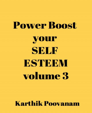 Karthik Poovanam: Power boost your self esteem-volume 3