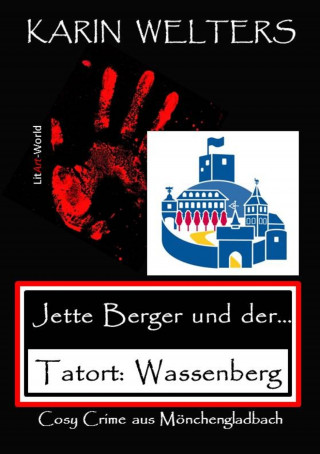 Karin Welters: Jette Berger und der Tatort: Wassenberg