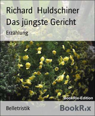 Richard Huldschiner: Das jüngste Gericht