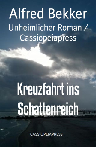 Alfred Bekker: Kreuzfahrt ins Schattenreich