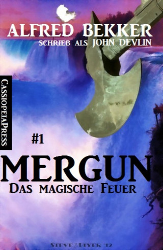Alfred Bekker: John Devlin - Mergun #1: Das magische Feuer