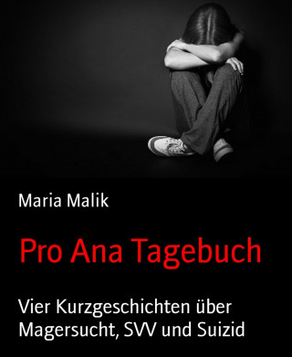 Maria Malik: Pro Ana Tagebuch