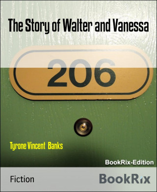 Tyrone Vincent Banks: The Story of Walter and Vanessa