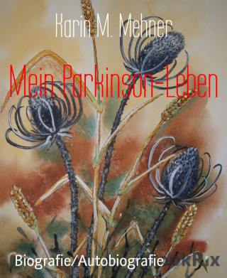 Karin M. Mehner: Mein Parkinson-Leben