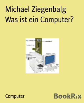Michael Ziegenbalg: Was ist ein Computer?