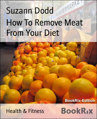 Suzann Dodd: How To Remove Meat From Your Diet