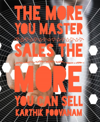 Karthik Poovanam: The more you master sales the more you can sell