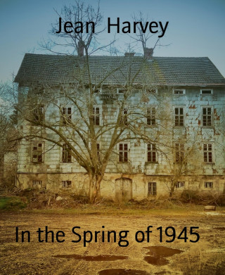 Jean Harvey: In the Spring of 1945