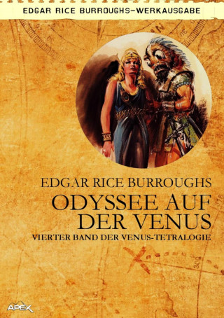 Edgar Rice Burroughs: ODYSSEE AUF DER VENUS - Vierter Roman der VENUS-Tetralogie