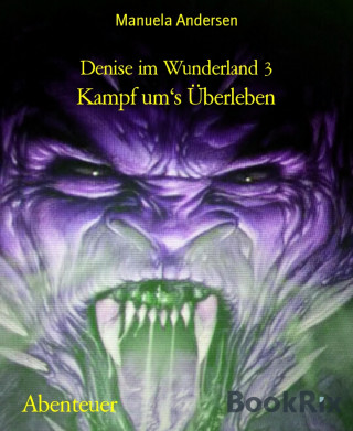 Manuela Andersen: Denise im Wunderland 3