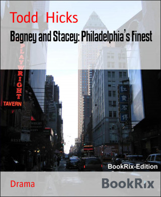 Todd Hicks: Bagney and Stacey: Philadelphia's Finest