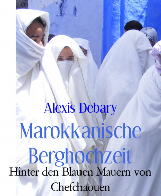 Alexis Debary: Marokkanische Berghochzeit