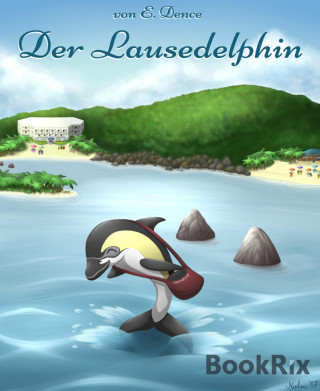 E. Dence: Der Lausedelphin