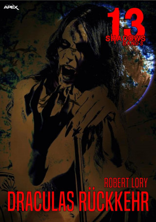 Robert Lory: 13 SHADOWS, Band 3: DRACULAS RÜCKKEHR