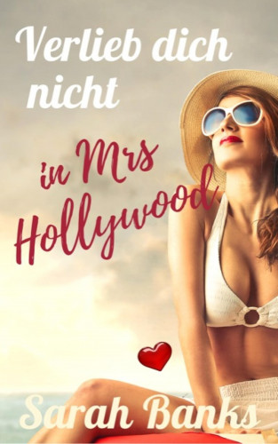 Sarah Banks: Verlieb dich nicht in Mrs Hollywood