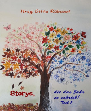 Gitta Rübsaat: Storys, die das Jahr so schrieb