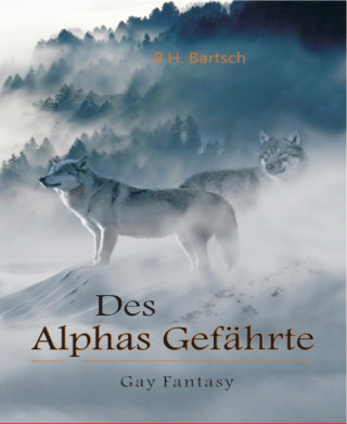 B. H. Bartsch: Des Alphas Gefährte