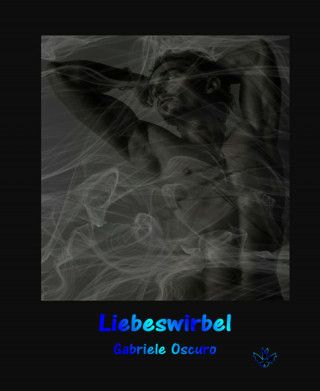 Gabriele Oscuro: Liebeswirbel