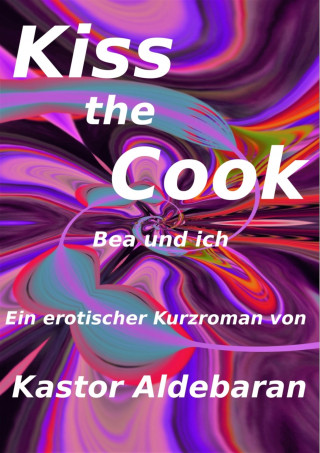 Kastor Aldebaran: Kiss the Cook