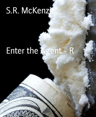 S.R. McKenzie: Enter the Agent - R