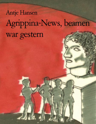 Antje Hansen: Agrippina-News, beamen war gestern