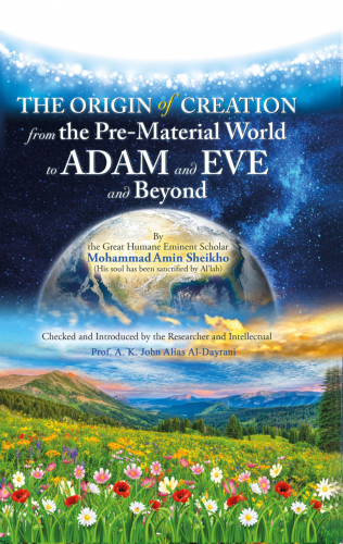 Mohammad Amin Sheikho, A. K. John Alias Al-Dayrani: The Origin of Creation