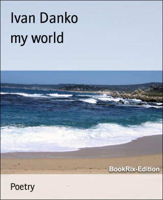 Ivan Danko: my world