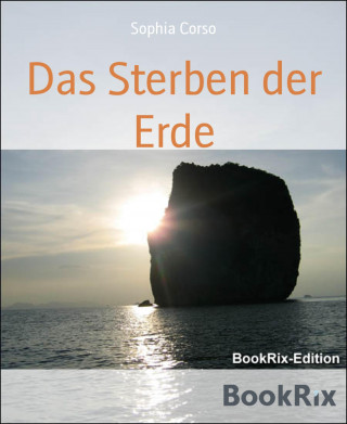Sophia Corso: Das Sterben der Erde