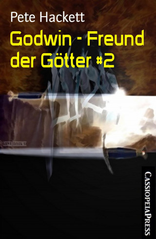 Pete Hackett: Godwin - Freund der Götter #2