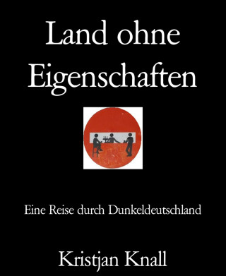 Kristjan Knall: Land ohne Eigenschaften