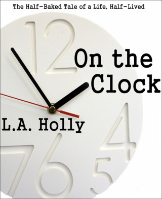 L.A. Holly: On the Clock