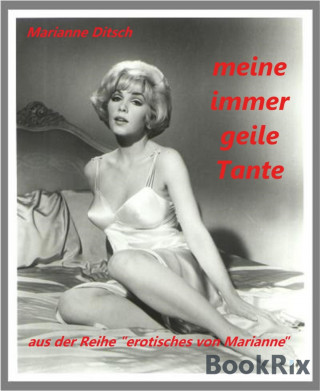 Marianne Ditsch: meine immergeile Tante