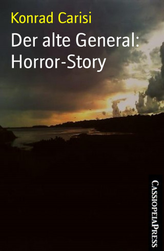 Konrad Carisi: Der alte General: Horror-Story