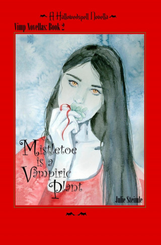 Julie Steimle: Mistletoe is a Vampiric Plant