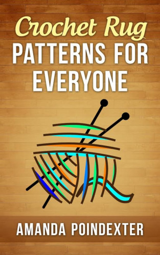 Amanda Poindexter: Crochet Rug Patterns for Everyone