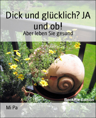 Mi Pa: Dick und glücklich? JA und ob!