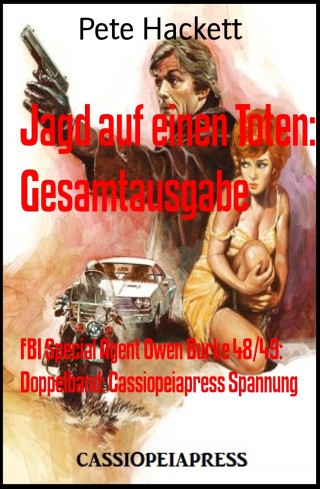Pete Hackett: Jagd auf einen Toten: Gesamtausgabe