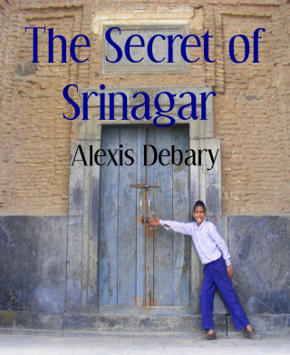 Alexis Debary: The Secret of Srinagar
