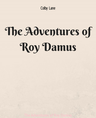 Colby Lane: The Adventures of Roy Damus