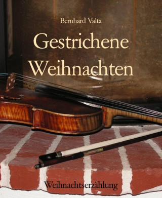 Bernhard Valta: Gestrichene Weihnachten